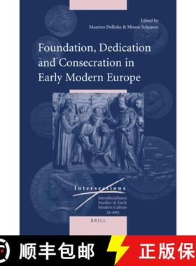 预订 Foundation, Dedication and Consecration in Early Modern Europe [9789004217577]