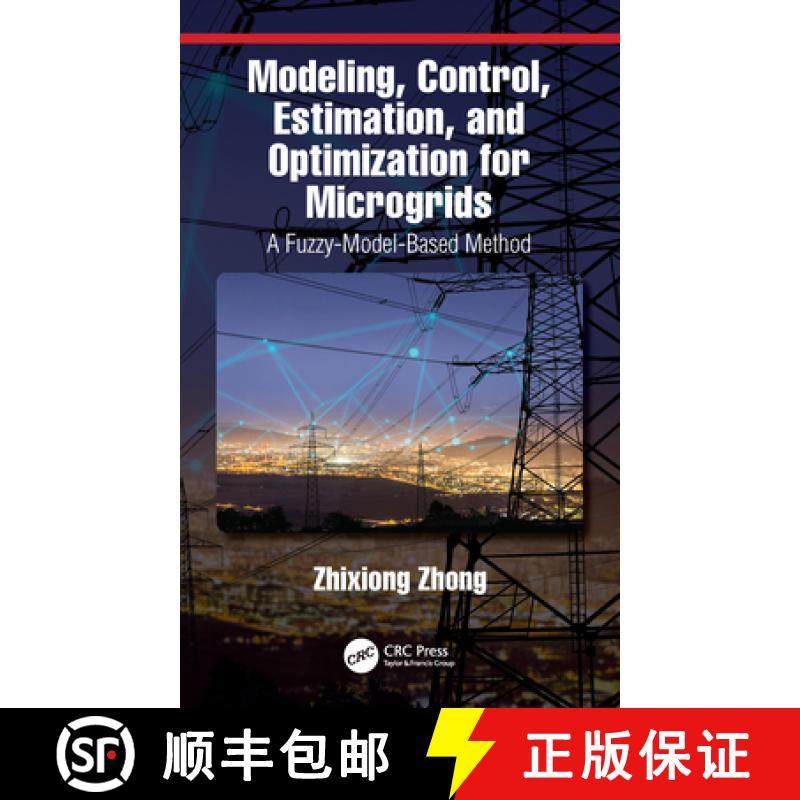 【3-4周达】Modeling, Control, Estimation, and Optimization for Microgrids: A Fuzzy-Model-Based Method [9781138491656]