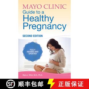 【3-4周达】Mayo Clinic Guide to a Healthy Pregnancy, 2nd Edition: 2nd Edition: Fully Revised and Updated [9781893005600]
