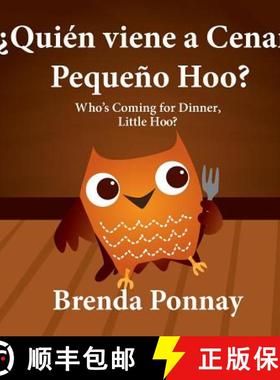 【3-4周达】¿Quién viene a cenar, Pequeño Hoo? / Who's Coming for Dinner, Little Hoo? (Bilingual Sp... [9781623957636]