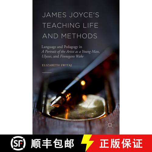 【3-4周达】精装 James Joyce's Teaching Life and Methods : Language and Pedagogy in A Portrait of the ... [9781137559890]