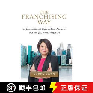 【3-4周达】精装 The Franchising Way: Go International, Expand Your Network, and Sell Just About Anything [9781543749502]