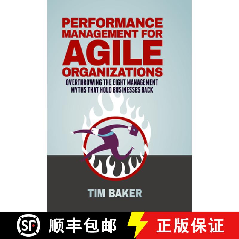 【3-4周达】Performance Management for Agile Organizations: Overthrowing the Eight Management Myths Th... [9783319401522]