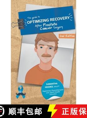 【3-4周达】The Guide to Optimizing Recovery after Prostate Cancer Surgery [9781999068028]