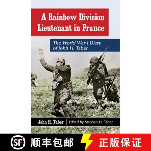【3-4周达】A Rainbow Division Lieutenant in France : The World War I Diary of John H. Taber [9780786499908]