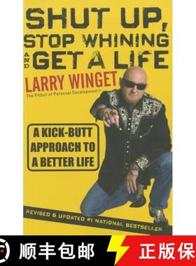 【3-4周达】Shut Up, Stop Whining, And Get A Life: A Kick-Butt Approach To A Better Life-Second Editio... [9781118024515]