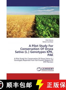预订 A Pilot Study For Conservation Of Oryza Sativa (L.) Genotypes KPK, PAK [9786200587817]