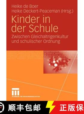 【3-4周达】Kinder in der Schule : Zwischen Gleichaltrigenkultur und schulischer Ordnung [9783531159355]