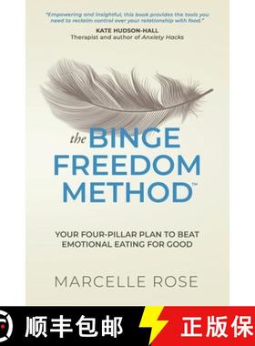 预订 The Binge Freedom Method: Your four-pillar plan to break free from yo-yo dieting, conquer your c... [9781068590405]