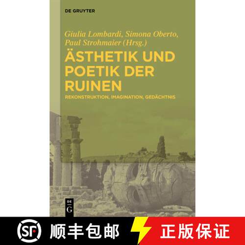 【3-4周达】精装 Ästhetik und Poetik der Ruinen – Rekonstruktion – Imagination – Gedächtnis [9783110757712]