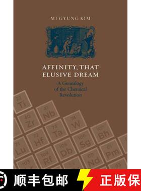 【3-4周达】Affinity, That Elusive Dream: A Genealogy of the Chemical Revolution [9780262612234]