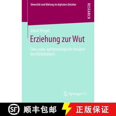 【3-4周达】Erziehung zur Wut : Eine sozio-epistemologische Analyse des Kleinbürgers (1. Aufl. 2022) [9783658380809]