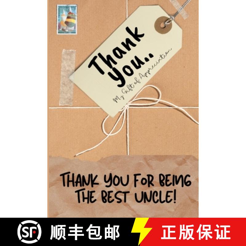 【2-3周达】Thank You For Being The Best Uncle!: My Gift Of Appreciation: Full Color Gift Book | Promp... [9781922485373]