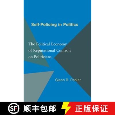 【3-4周达】精装 Self–Policing in Politics – The Political Economy of Reputational Controls on Polit... [9780691117393]