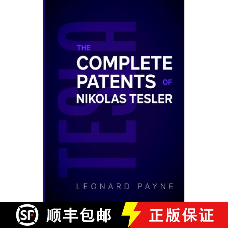【3-4周达】Tesla: The Complete Patents of Nikolas Tesla [9781716456190]