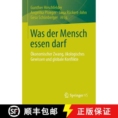 【3-4周达】Was der Mensch essen darf: OEkonomischer Zwang, oekologisches Gewissen und globale Konflikte [9783658014643]
