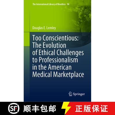 【3-4周达】精装 Too Conscientious: The Evolution of Ethical Challenges to Professionalism in the Amer... [9783030968588]