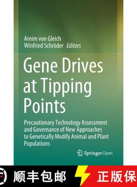 【3-4周达】Gene Drives at Tipping Points: Precautionary Technology Assessment and Governance of New A... [9783030389369]