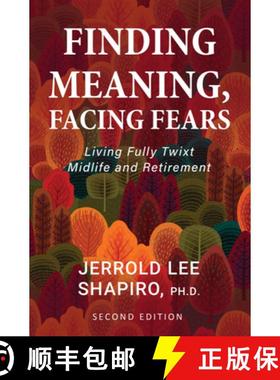 【3-4周达】Finding Meaning, Facing Fears – Living Fully Twixt Midlife and Retirement [9781793527486]