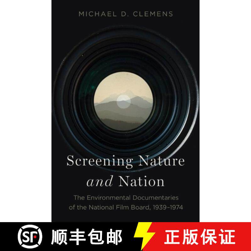 【3-4周达】Screening Nature and Nation: The Environmental Documentaries of the National Film Board, 1... [9781771993357]