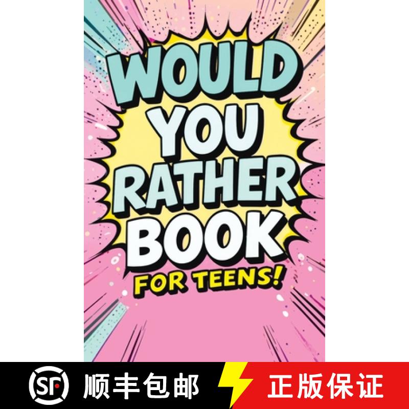 【3-4周达】Would You Rather Book for Teens: Fun Questions for Kids - A Party Game with Silly Scenario... [9788368294224]