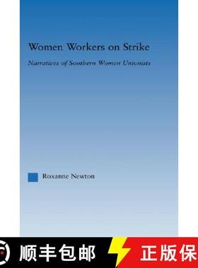 【3-4周达】Women Workers on Strike : Narratives of Southern Women Unionists [9780415981477]