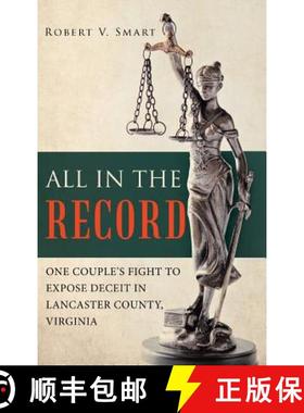 【3-4周达】All in the Record: One Couple's Fight to Expose Deceit in Lancaster County, Virginia [9781489722676]