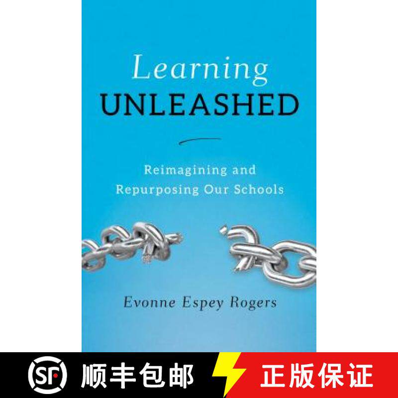 预订 Learning Unleashed : Re-Imagining and Re-Purposing Our Schools [9781475829204]