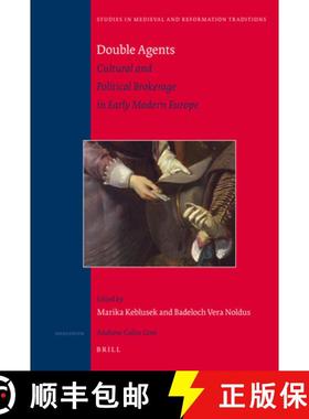 预订 Double Agents: Cultural and Political Brokerage in Early Modern Europe [9789004202696]