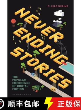 预订 Neverending Stories: The Popular Emergence of Digital Fiction [9781501364945]