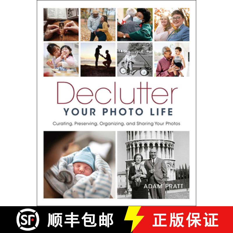 【3-4周达】Declutter Your Photo Life: Curating, Preserving, Organizing, and Sharing Your Photos [9781681988757]