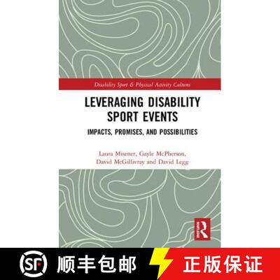 【3-4周达】精装 Leveraging Disability Sport Events: Impacts, Promises, and Possibilities [9781138090781]
