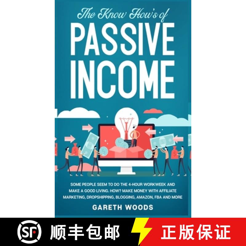 【3-4周达】Know How's of Passive Income: Some People Seem to do The 4-Hour Workweek and Make a Good L... [9781648660580]