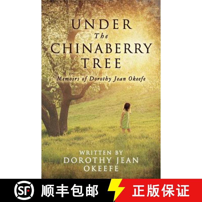 【3-4周达】Under The Chinaberry Tree: Memoirs of Dorothy Jean Okeefe [9780692700105]