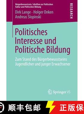 【3-4周达】Politisches Interesse Und Politische Bildung: Zum Stand Des Bürgerbewusstseins Jugendlich... [9783658019433]