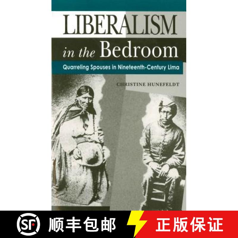 【3-4周达】Liberalism in the Bedroom : Quarreling Spouses in Nineteenth-Century Lima [9780271019369]