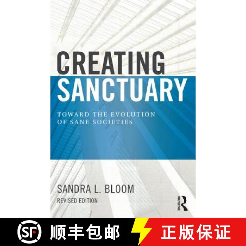 【3-4周达】Creating Sanctuary: Toward the Evolution of Sane Societies, Revised Edition [9780415821094]