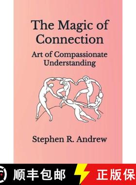 预订 The Magic of Connection: Art of Compassionate Understanding [9781088296448]