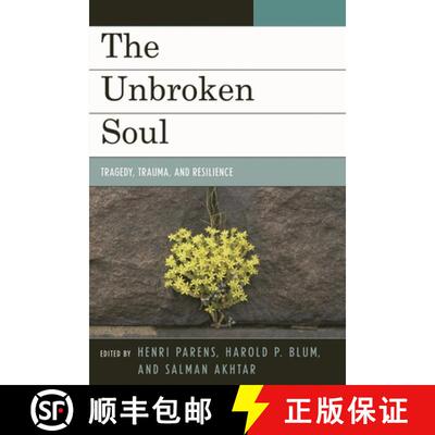 【3-4周达】精装 The Unbroken Soul : Tragedy, Trauma, and Human Resilience [9780765705884]