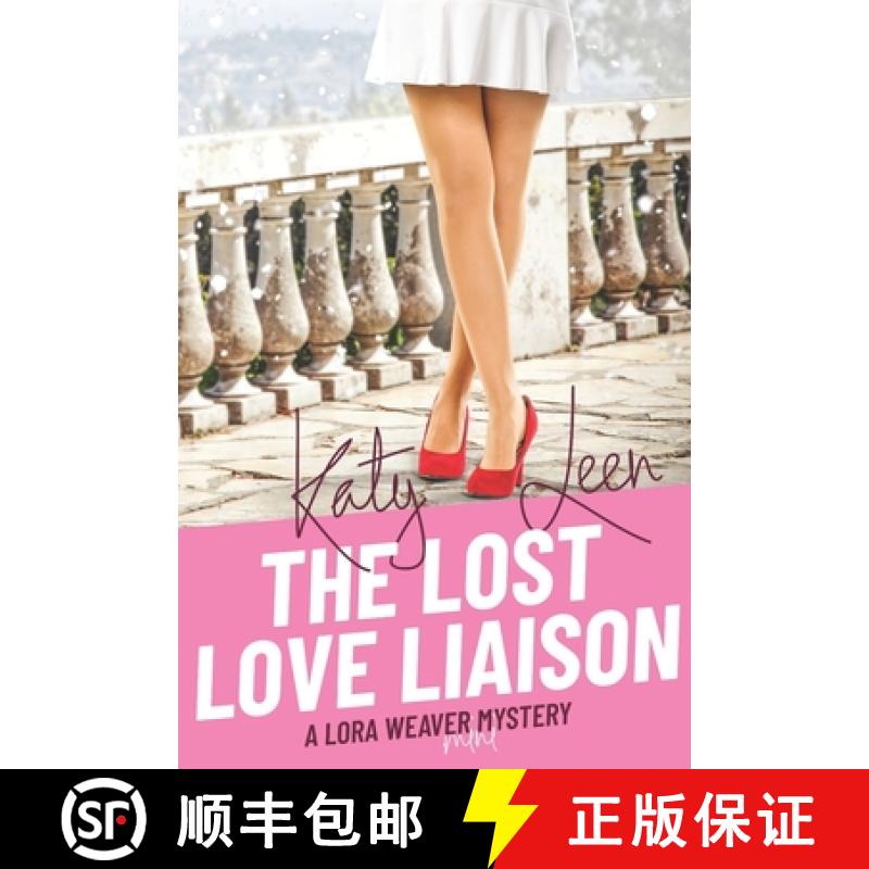 【3-4周达】The Lost Love Liaison: A Lora Weaver Mini-Mystery [9780993616563]