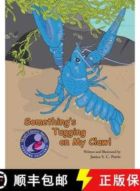 预订 Something's Tugging on My Claw! [9780970551054]