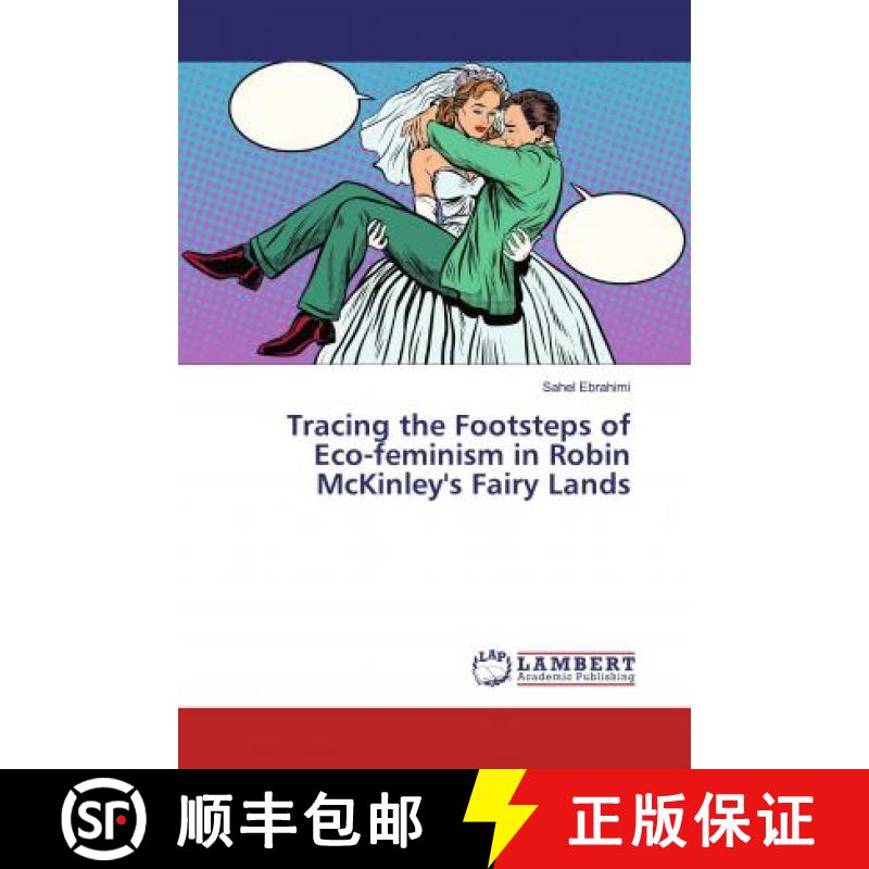 预订 Tracing the Footsteps of Eco-feminism in Robin McKinley's Fairy Lands [9786139926015]