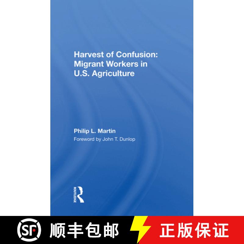 【3-4周达】Harvest of Confusion: Migrant Workers in U.S. Agriculture [9780367012632]