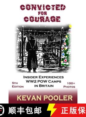 【3-4周达】Convicted for Courage: A Conscientious Objector finds the POW camps  in Britain 1940-1950. [9781999366438]