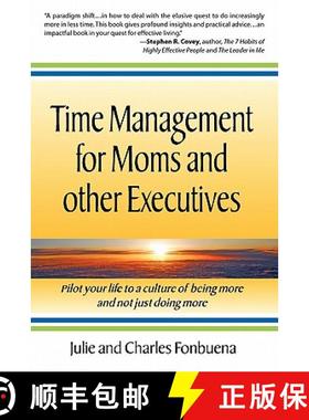 预订 Time Management for Moms and Other Executives: Pilot your life to a culture of being more and no... [9780983361091]
