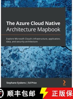 预订 The Azure Cloud Native Architecture Mapbook: Explore Microsoft Cloud's infrastructure, applicati... [9781800562325]