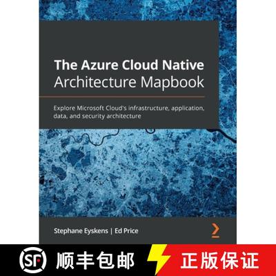 预订 The Azure Cloud Native Architecture Mapbook: Explore Microsoft Cloud's infrastructure, applicati... [9781800562325]