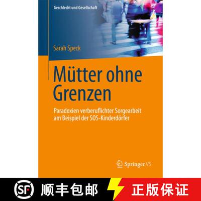 【3-4周达】Mütter ohne Grenzen : Paradoxien verberuflichter Sorgearbeit am Beispiel der SOS-Kinderd... [9783658056155]