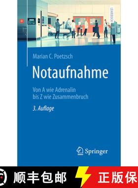 【3-4周达】Notaufnahme: Von a Wie Adrenalin Bis Z Wie Zusammenbruch [9783662710357]