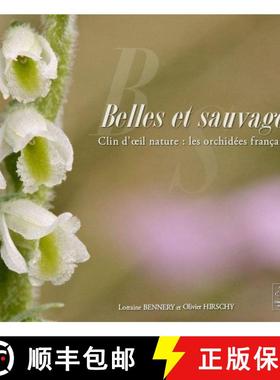 预订 Belles et Sauvages – Clin d'Œil Nature: Les Orchidées Françaises [Beautiful and Wild - A Win... [9782953534337]